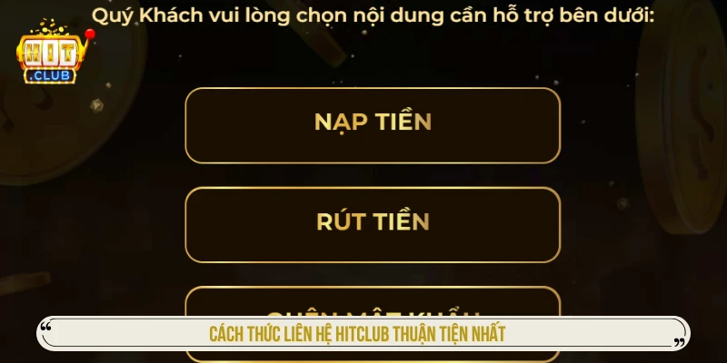 Liên Hệ HITCLUB – Kênh Hỗ Trợ Khách Hàng Nhanh Chóng Nhất Cách thức liên hệ HITCLUB thuận tiện nhất